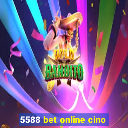 5588 bet online cino